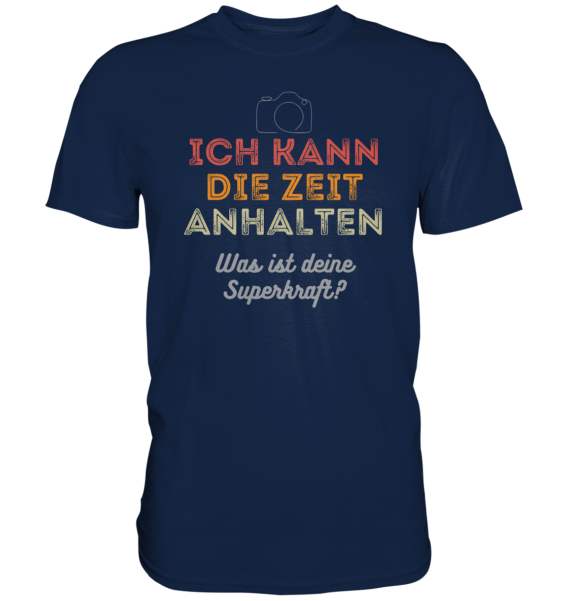 Ich kann die Zeit anhalten - T-Shirt - Classic Shirt