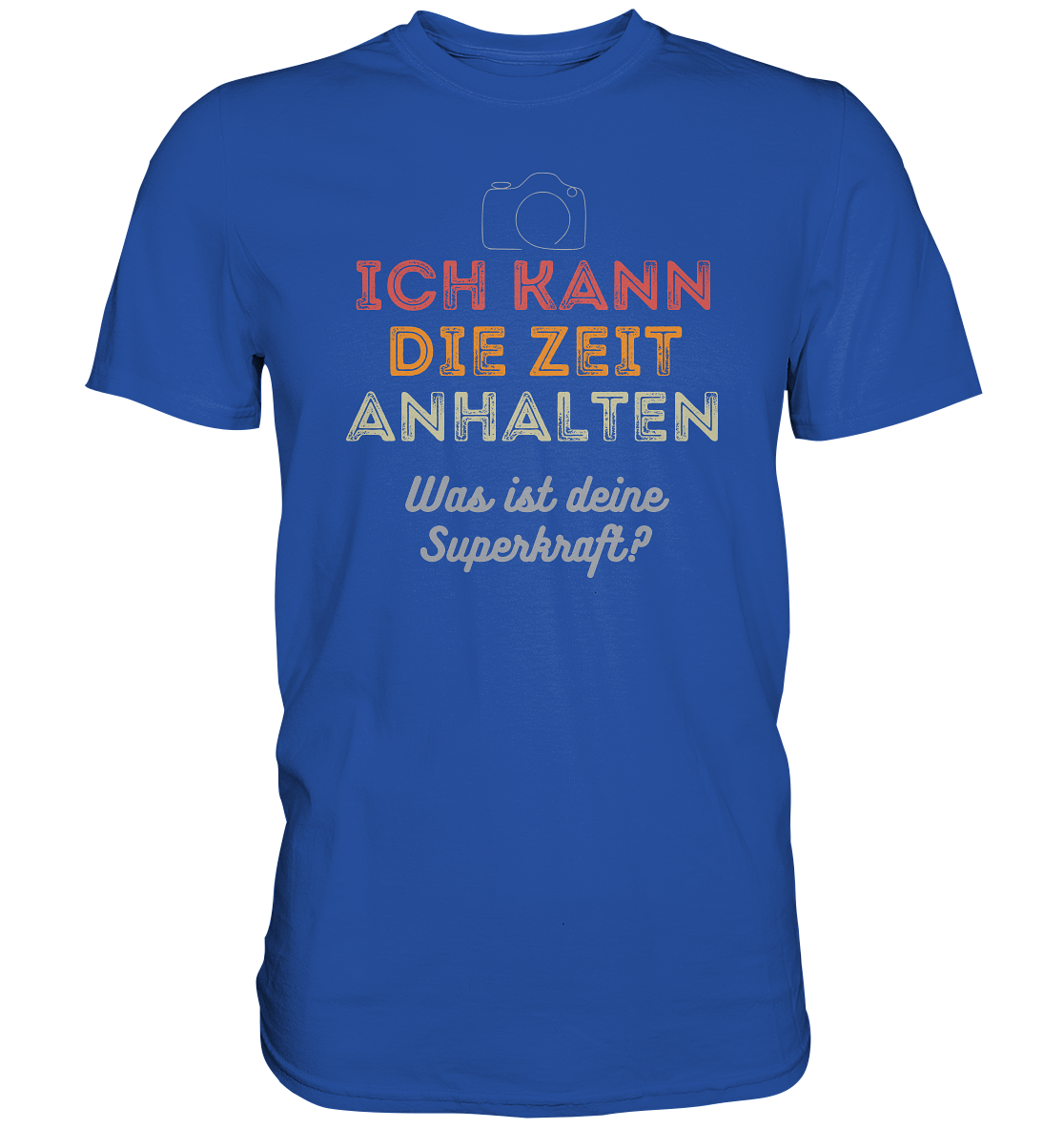 Ich kann die Zeit anhalten - T-Shirt - Classic Shirt