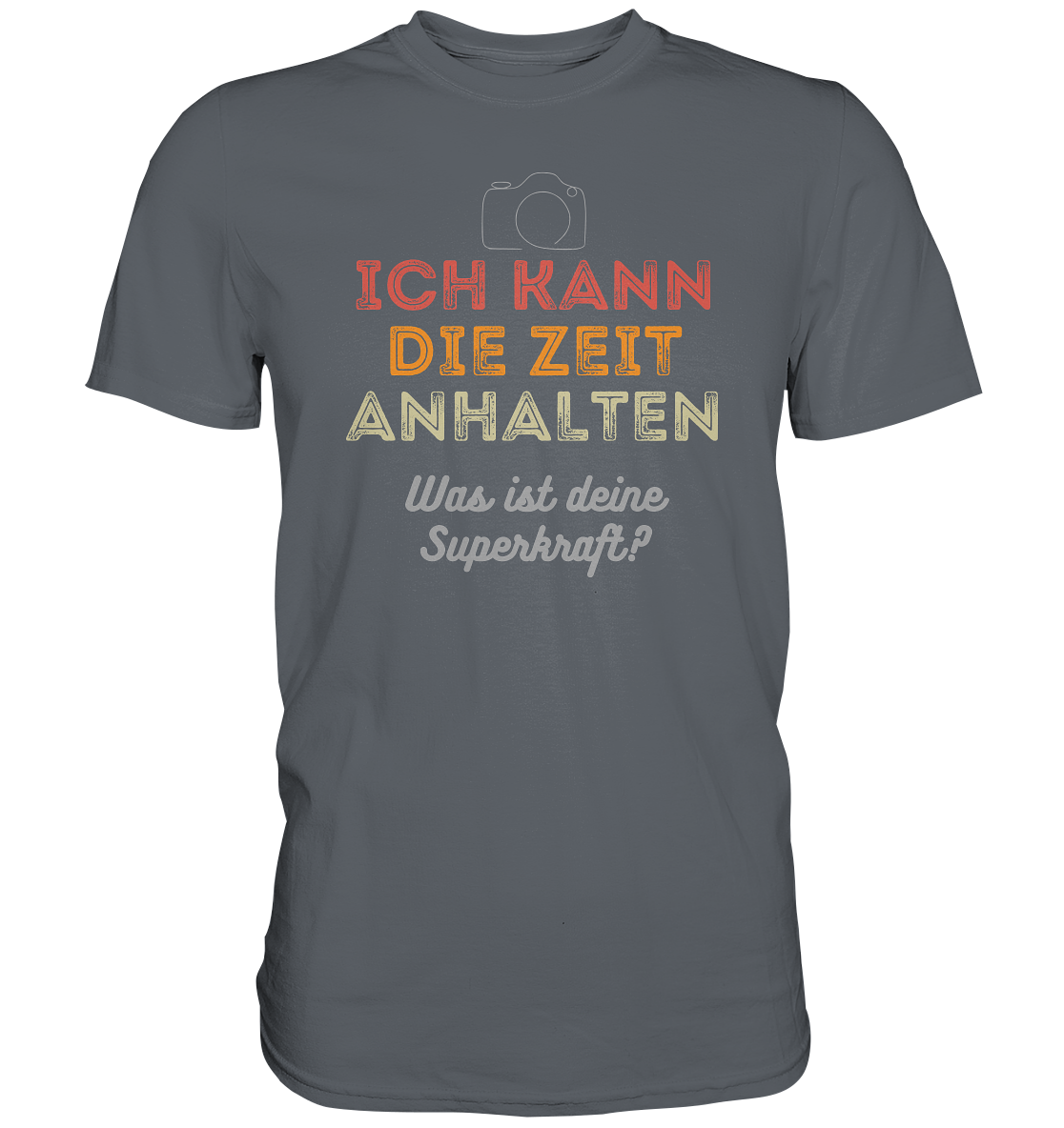 Ich kann die Zeit anhalten - T-Shirt - Classic Shirt