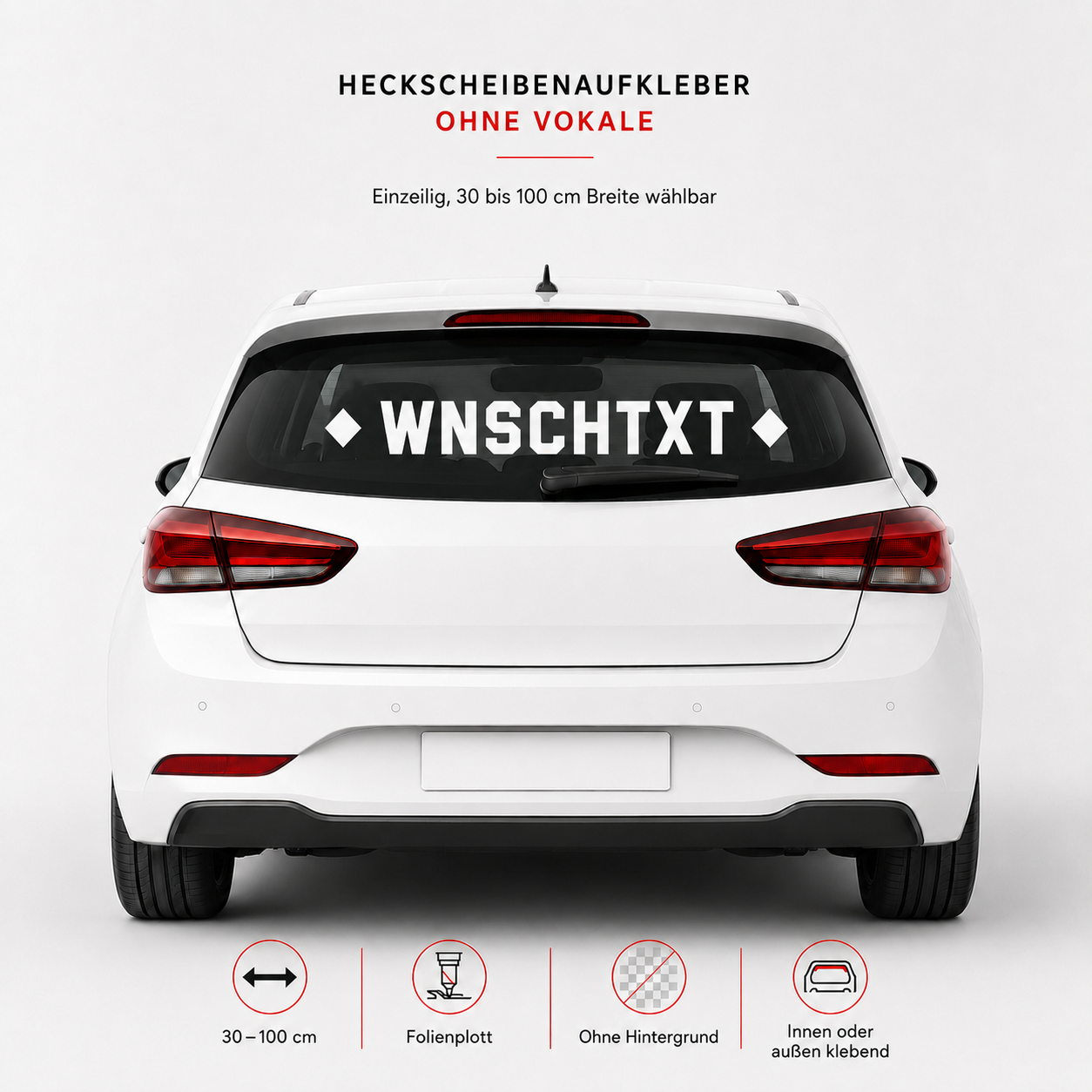 Heckscheibenaufkleber ohne Vokale mit Wunschtext | 30 bis 100cm | einzeilig | ab 6,99€