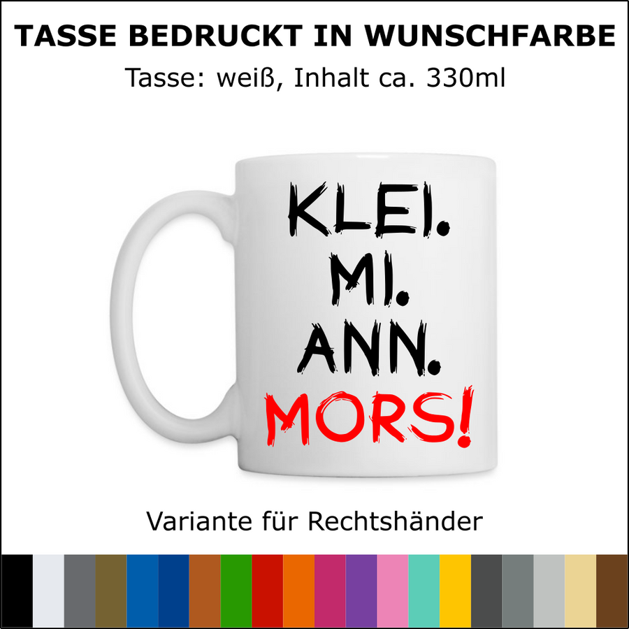 Keramiktasse “KLEI MI ANN MORS" | ab 11,99€